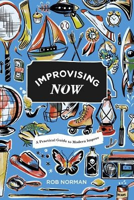 Improvising Now Paperback Createspace Independent Publishing Platform