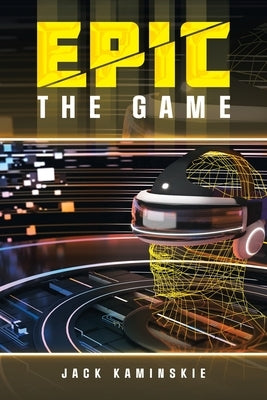 Epic: the Game Paperback Xlibris Us