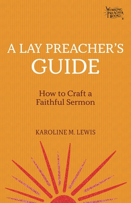 A Lay Preacher's Guide: How to Craft a Faithful Sermon Paperback Fortress Press