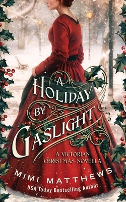 A Holiday By Gaslight: A Victorian Christmas Novella Paperback Perfectly Proper Press