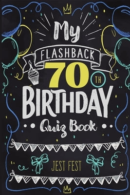 My Flashback 70th Birthday Quiz Book: Turning 70 Humor for People Born in the '50s Paperback Dialog Abroad Books