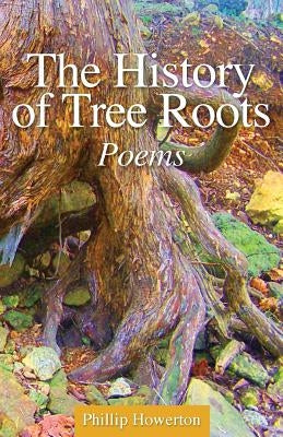 The History of Tree Roots Paperback Golden Antelope Press