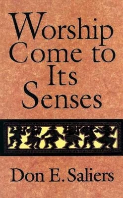 Worship Come to Its Senses Paperback Abingdon Press