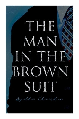 The Man in the Brown Suit Paperback E-Artnow