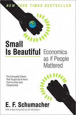 Paperback of Small Is Beautiful: Economics as If People Mattered by Harper Perennial, featuring the book cover with title and author details.