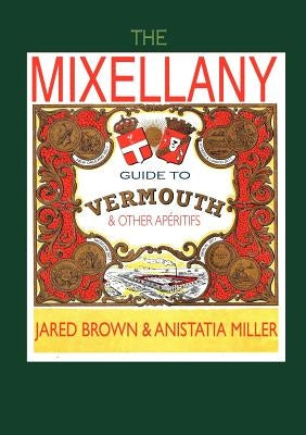 The Mixellany Guide to Vermouth & Other AP Ritifs Paperback Jared Brown