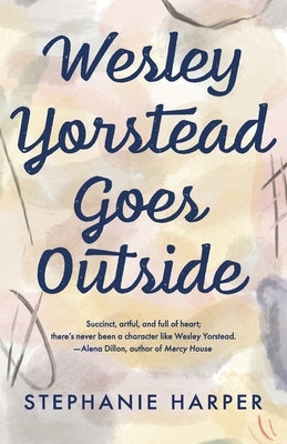 Wesley Yorstead Goes Outside Paperback Writing Brave Press