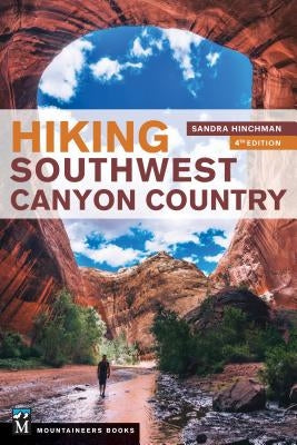 Hiking Southwest Canyon Country Mountaineers Books