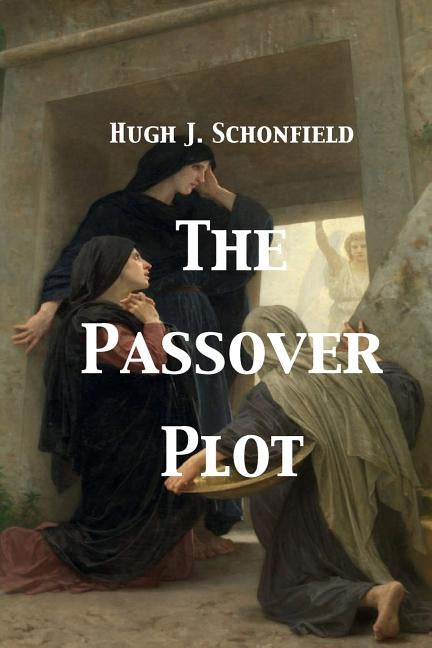 The Passover Plot Hugh & Helene Schonfield World Service Trust