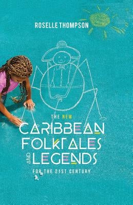 The New Caribbean Folktales and Legends for the 21st Century Paperback Eagle Publishers