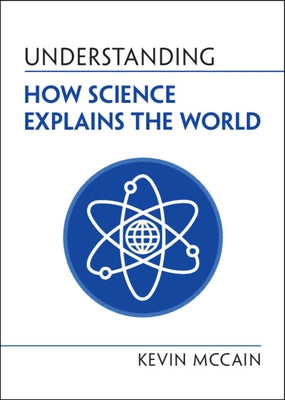 Paperback of "Understanding How Science Explains the World" by Cambridge University Press, showing the book cover with title and design.