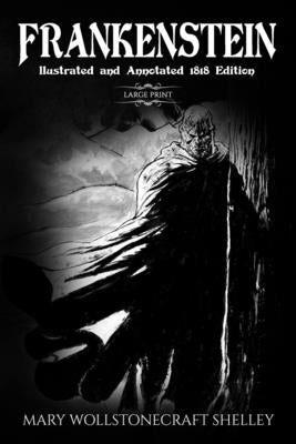 Frankenstein (Large Print, Illustrated, and Annotated1818 Edition) Paperback Hart Warming Classics