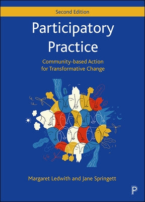 Participatory Practice: Community-Based Action for Transformative Change Paperback Policy Press