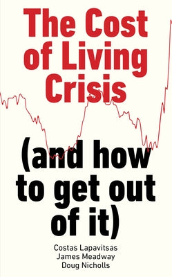 The Cost of Living Crisis: (And How to Get Out of It) Paperback Verso