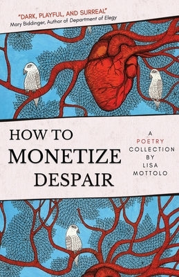 How to Monetize Despair Paperback Unsolicited Press