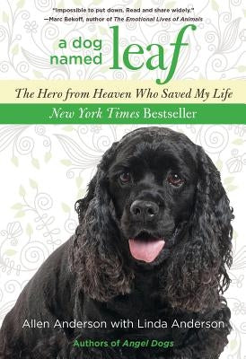 Dog Named Leaf: The Hero from Heaven Who Saved My Life Paperback Lyons Press