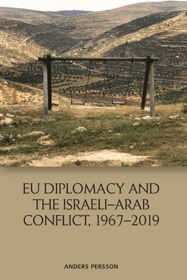 Eu Diplomacy and the Israeli-Arab Conflict, 1967-2019 Paperback Edinburgh University Press