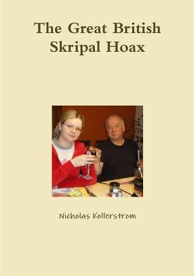 The Great British Skripal Hoax Paperback Lulu.com