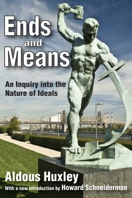Ends and Means: An Inquiry into the Nature of Ideals Paperback Routledge