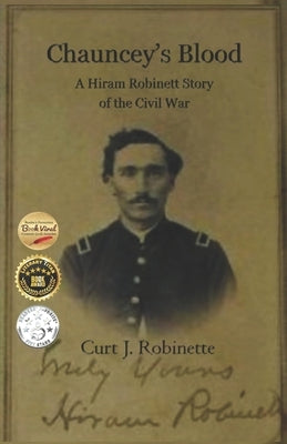 Chauncey's Blood: A Hiram Robinett Novel of the Civil War Paperback Monday Creek Publishing