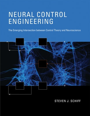 Neural Control Engineering: The Emerging Intersection between Control Theory and Neuroscience Paperback MIT Press