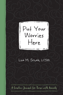 Put Your Worries Here: A Creative Journal for Teens with Anxiety Paperback Instant Help Publications