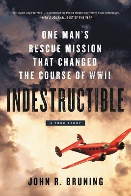Indestructible: One Man's Rescue Mission That Changed the Course of WWII Paperback Hachette Books