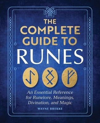 The Complete Guide To Runes by Brekke, Wayne
