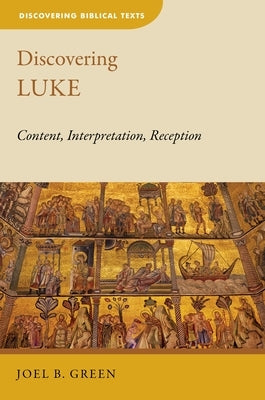 Discovering Luke (DBT) William B. Eerdmans Publishing Company