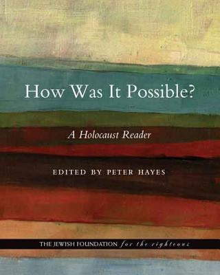 How Was It Possible?: A Holocaust Reader Paperback University of Nebraska Press