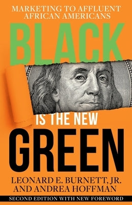 Black is the New Green: Marketing to Affluent African Americans Paperback Water Street Press