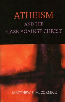 Atheism And The Case Against Christ Paperback Prometheus Books