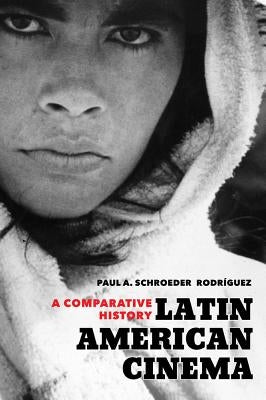 Latin American Cinema: A Comparative History Paperback University of California Press