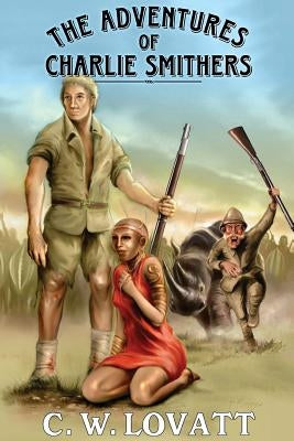 The Adventures of Charlie Smithers Paperback Wild Wolf Publishing