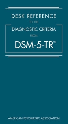Desk Reference to the Diagnostic Criteria from Dsm-5-Tr(tm) Paperback American Psychiatric Publishing