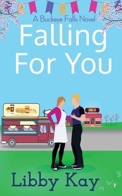 Falling for You: A Buckeye Falls Novel Paperback Inkspell Publishing