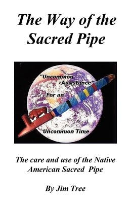 The Way of the Sacred Pipe Paperback Blue Sky Publishing
