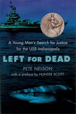 Left for Dead: A Young Man's Search for Justice for the USS Indianapolis Paperback Delacorte Press
