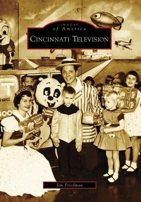 Cincinnati Television Paperback Arcadia Publishing (SC)