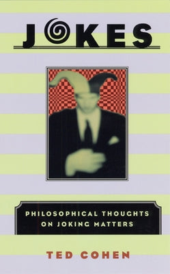 Jokes: Philosophical Thoughts on Joking Matters Paperback University of Chicago Press