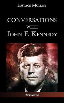 Conversations with John F. Kennedy Paperback Omnia Veritas Ltd