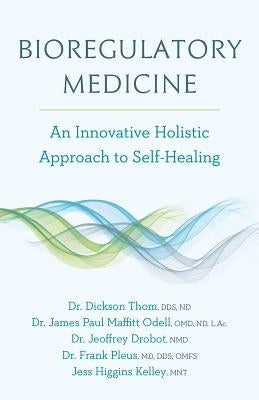 Bioregulatory Medicine: An Innovative Holistic Approach to Self-Healing Paperback Chelsea Green Publishing Company