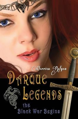 Darque Legends: The Black War Begins: Darque Legends Book One Paperback Feed the Dragon, LLC