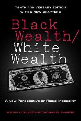 Black Wealth / White Wealth: A New Perspective on Racial Inequality Paperback Routledge