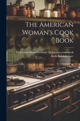 The American Woman's Cook Book Paperback Legare Street Press