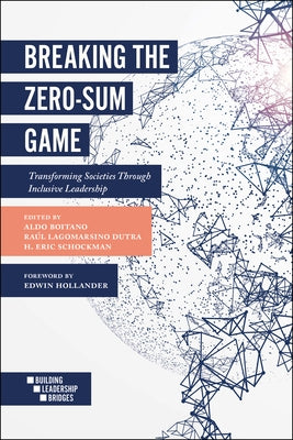 Breaking the Zero-Sum Game: Transforming Societies Through Inclusive Leadership Paperback Emerald Publishing Limited