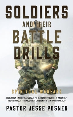 Soldiers and Their Battle Drills: Spiritual Warfare Paperback Xulon Press