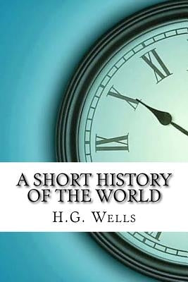 A Short History of the World Paperback Createspace Independent Publishing Platform