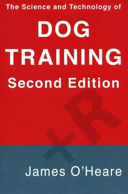 The Science and Technology of Dog Training Paperback Behavetech Publishing
