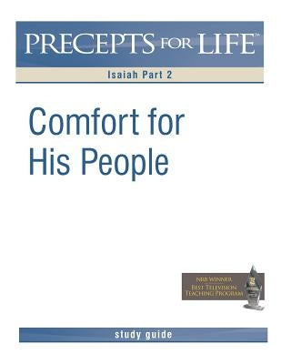 Precepts for Life Study Guide: Comfort For His People (Isaiah Part 2) Paperback Precept Minstries International